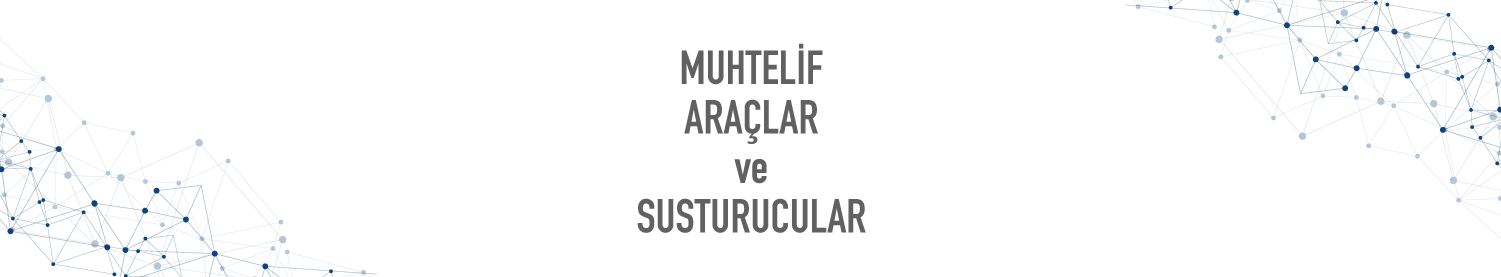 MUHTELİF ARAÇLAR VE SUSTURUCULAR